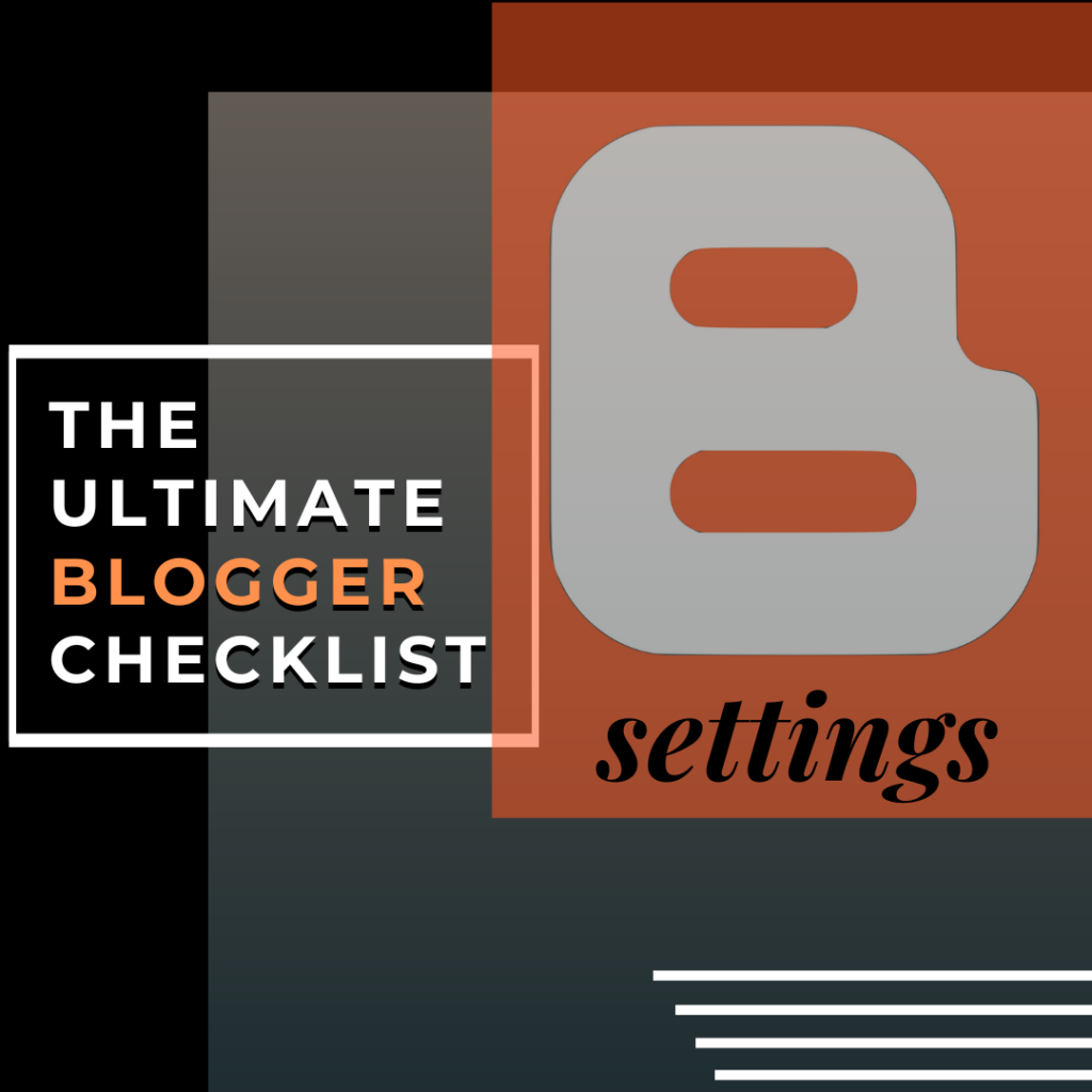 Blogger Settings You Should Know|The Ultimate Checklist A featured image with a blogger logo depicting the ultimate blogger settings
